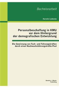 Personalbeschaffung in KMU vor dem Hintergrund der demografischen Entwicklung