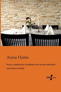 Neues, praktisches Kochbuch für die gewöhnliche und feinere Küche