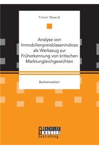 Analyse von Immobilienpreisblasenindices als Werkzeug zur Früherkennung von kritischen Marktungleichgewichten