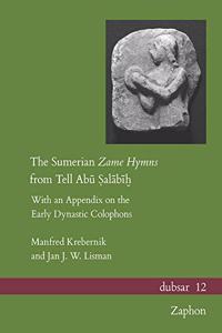 Sumerian Zame Hymns from Tell Abū Ṣalābīḫ