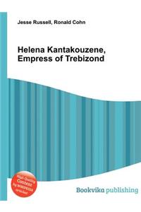 Helena Kantakouzene, Empress of Trebizond