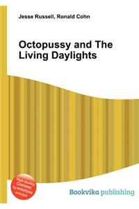 Octopussy and the Living Daylights