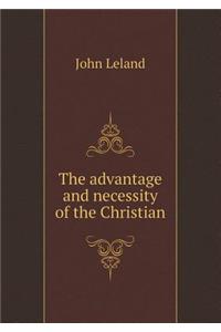 The Advantage and Necessity of the Christian