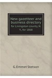 New Gazetteer and Business Directory for Livingston County, N. Y., for 1868