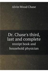 Dr. Chase's third, last and complete receipt book and household physician