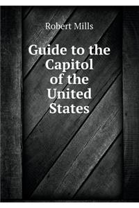 Guide to the Capitol of the United States