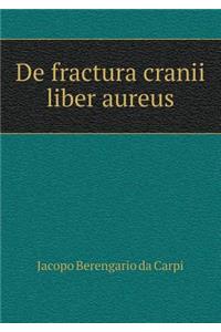 de Fractura Cranii Liber Aureus