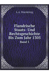 Flandrische Staats- Und Rechtsgeschichte Bis Zum Jahr 1305 Band 3