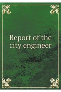 Report of the city engineer