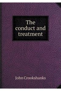 The Conduct and Treatment