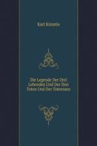 Die Legende Der Drei Lebenden Und Der Drei Toten Und Der Totentanz