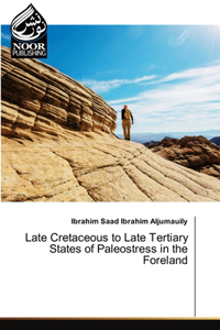 Late Cretaceous to Late Tertiary States of Paleostress in the Foreland