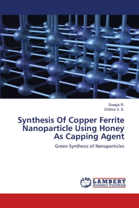 Synthesis Of Copper Ferrite Nanoparticle Using Honey As Capping Agent