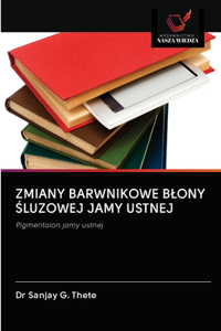 Zmiany Barwnikowe Blony Śluzowej Jamy Ustnej