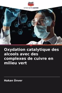 Oxydation catalytique des alcools avec des complexes de cuivre en milieu vert
