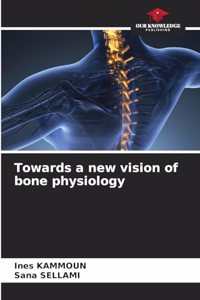 Towards a new vision of bone physiology