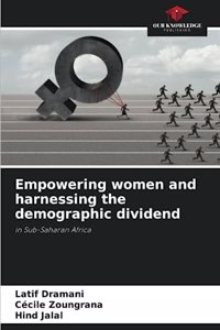 Empowering women and harnessing the demographic dividend