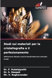 Studi sui materiali per la cristallografia e il perfezionamento