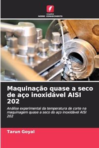 Maquinação quase a seco de aço inoxidável AISI 202