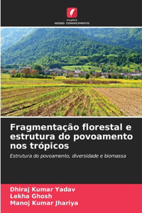 Fragmentação florestal e estrutura do povoamento nos trópicos