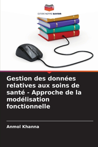 Gestion des données relatives aux soins de santé - Approche de la modélisation fonctionnelle