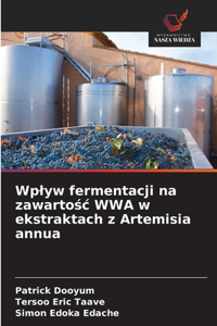 Wplyw fermentacji na zawartośc WWA w ekstraktach z Artemisia annua
