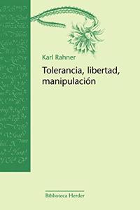 Tolerancia, libertad, manipulacion