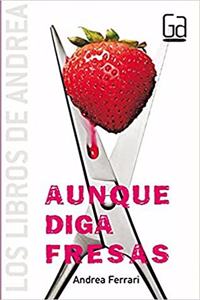 Aunque diga fresas