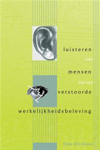 Luisteren Naar Mensen Met Verstoorde Werkelijkheidsbeleving