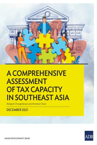Comprehensive Assessment of Tax Capacity in Southeast Asia