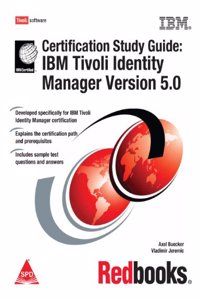 Certification Study Guide: IBM Tivoli Identity Manager Version 5.0