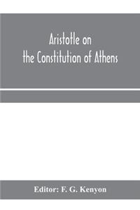 Aristotle on the constitution of Athens