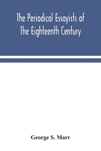 periodical essayists of the eighteenth century. With illustrative extracts from the rarer periodicals