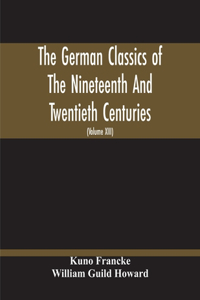 German Classics Of The Nineteenth And Twentieth Centuries