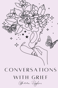 Conversations with Grief