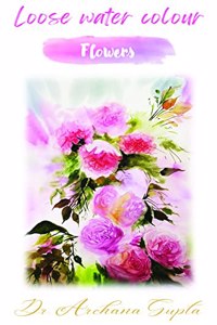 Loose Water Colour Flowers
