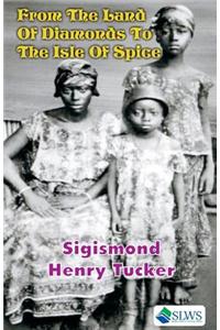 From the Land of Diamonds to the Isle of Spice