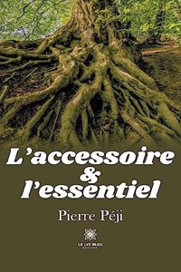 L'accessoire et l'essentiel