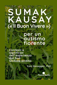 Sumak Kausay (Il Buon Vivere) per un autismo fiorente