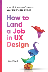 How to Land a Job in UX Design