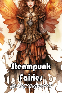 Steampunk Fairies Coloring Book