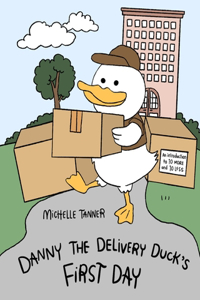 Danny the Delivery Duck's First Day