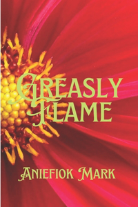 Greasly Flame