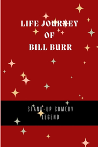 Life Journey Of Bill Burr
