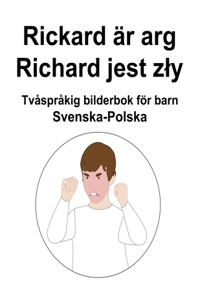 Svenska-Polska Rickard är arg / Richard jest zly Tvåspråkig bilderbok för barn