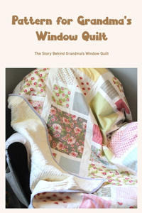 Pattern for Grandma's Window Quilt
