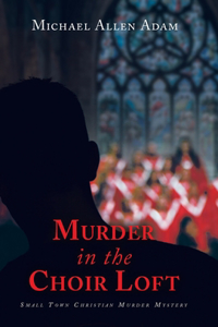 Murder in the Choir Loft