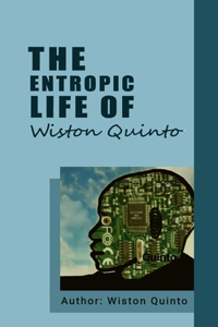 Entropic Life of Wiston Quinto