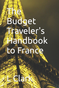 Budget Traveler's Handbook to France