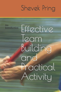 Effective Team Building and Practical Activity